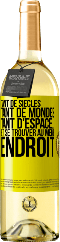 29,95 € Envoi gratuit | Vin blanc Édition WHITE Tant de siècles, tant de mondes, tant d'espace… et se trouver au même endroit Étiquette Jaune. Étiquette personnalisable Vin jeune Récolte 2025 Verdejo