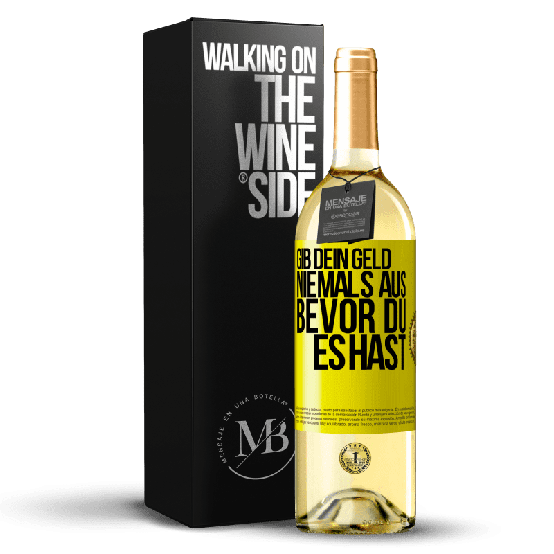 29,95 € Kostenloser Versand | Weißwein WHITE Ausgabe Gib dein Geld niemals aus, bevor du es hast Gelbes Etikett. Anpassbares Etikett Junger Wein Ernte 2023 Verdejo