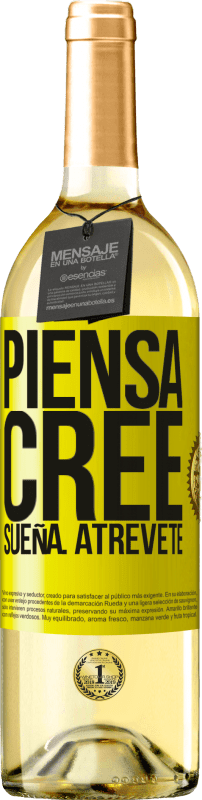 «Piensa. Cree. Sueña. Atrévete» Edición WHITE