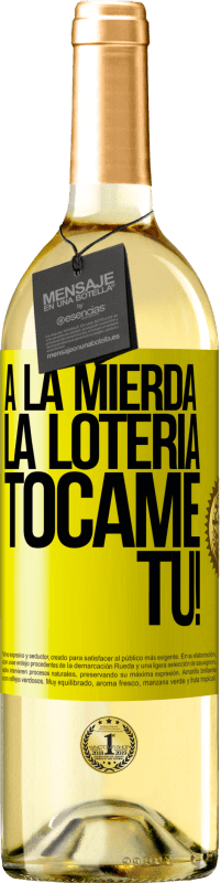 29,95 € Envío gratis | Vino Blanco Edición WHITE A la mierda la lotería! Tócame Tú! Etiqueta Amarilla. Etiqueta personalizable Vino joven Cosecha 2025 Verdejo