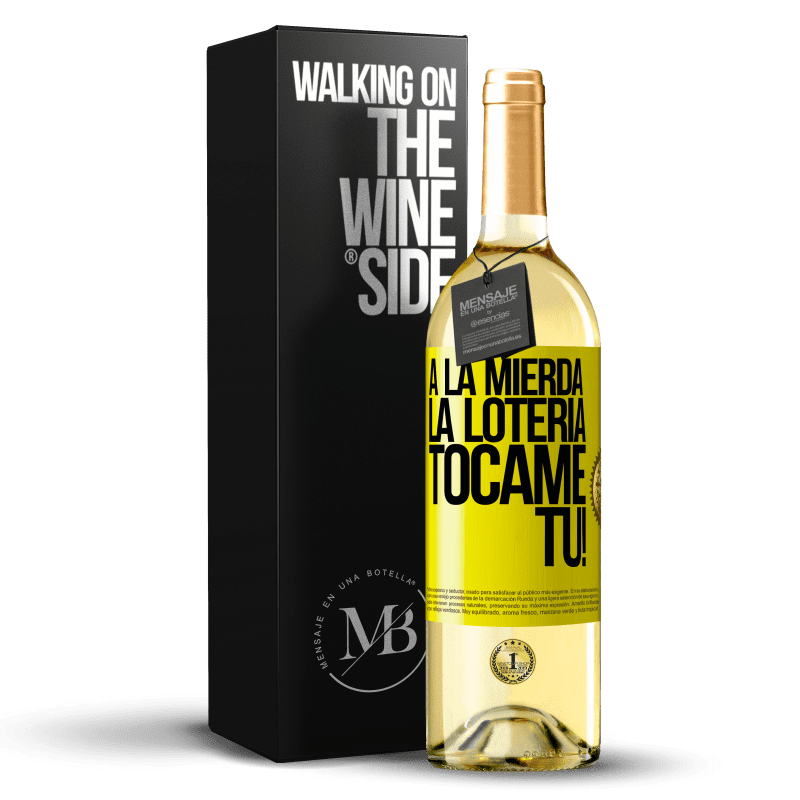 29,95 € Envío gratis | Vino Blanco Edición WHITE A la mierda la lotería! Tócame Tú! Etiqueta Amarilla. Etiqueta personalizable Vino joven Cosecha 2024 Verdejo