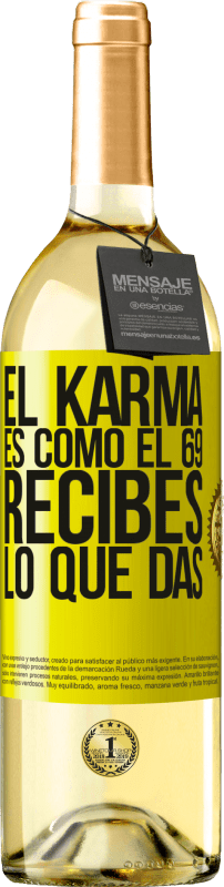 29,95 € | Vino Blanco Edición WHITE El Karma es como el 69, recibes lo que das Etiqueta Amarilla. Etiqueta personalizable Vino joven Cosecha 2023 Verdejo