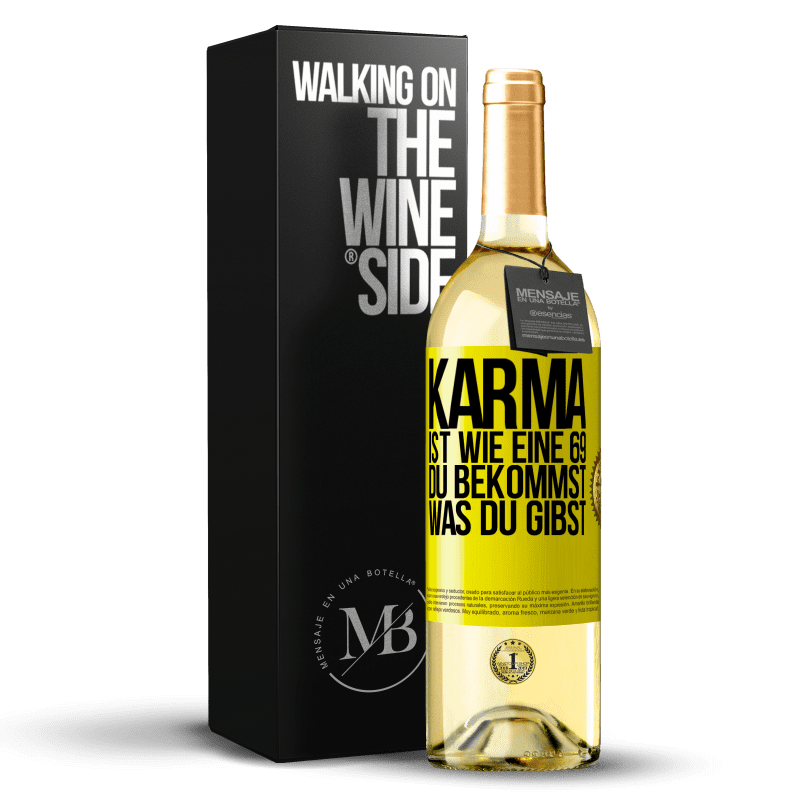 29,95 € Kostenloser Versand | Weißwein WHITE Ausgabe Karma ist wie eine 69, du bekommst was du gibst Gelbes Etikett. Anpassbares Etikett Junger Wein Ernte 2023 Verdejo