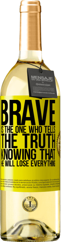 29,95 € | White Wine WHITE Edition Brave is the one who tells the truth knowing that he will lose everything Yellow Label. Customizable label Young wine Harvest 2024 Verdejo