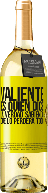 29,95 € | Vino Blanco Edición WHITE Valiente es quien dice la verdad sabiendo que lo perderá todo Etiqueta Amarilla. Etiqueta personalizable Vino joven Cosecha 2024 Verdejo