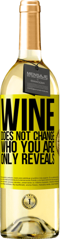 29,95 € | Белое вино Издание WHITE Вино не меняет того, кто ты есть. Только показывает Желтая этикетка. Настраиваемая этикетка Молодое вино Урожай 2023 Verdejo