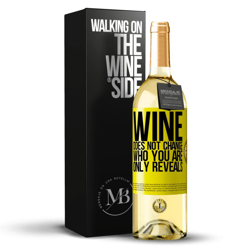 29,95 € Бесплатная доставка | Белое вино Издание WHITE Вино не меняет того, кто ты есть. Только показывает Желтая этикетка. Настраиваемая этикетка Молодое вино Урожай 2023 Verdejo