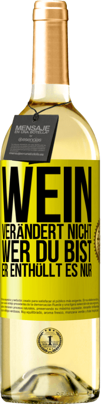 29,95 € Kostenloser Versand | Weißwein WHITE Ausgabe Wein verändert nicht, wer du bist. Er enthüllt es nur Gelbes Etikett. Anpassbares Etikett Junger Wein Ernte 2025 Verdejo