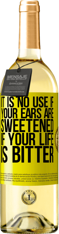 «It is no use if your ears are sweetened if your life is bitter» WHITE Edition
