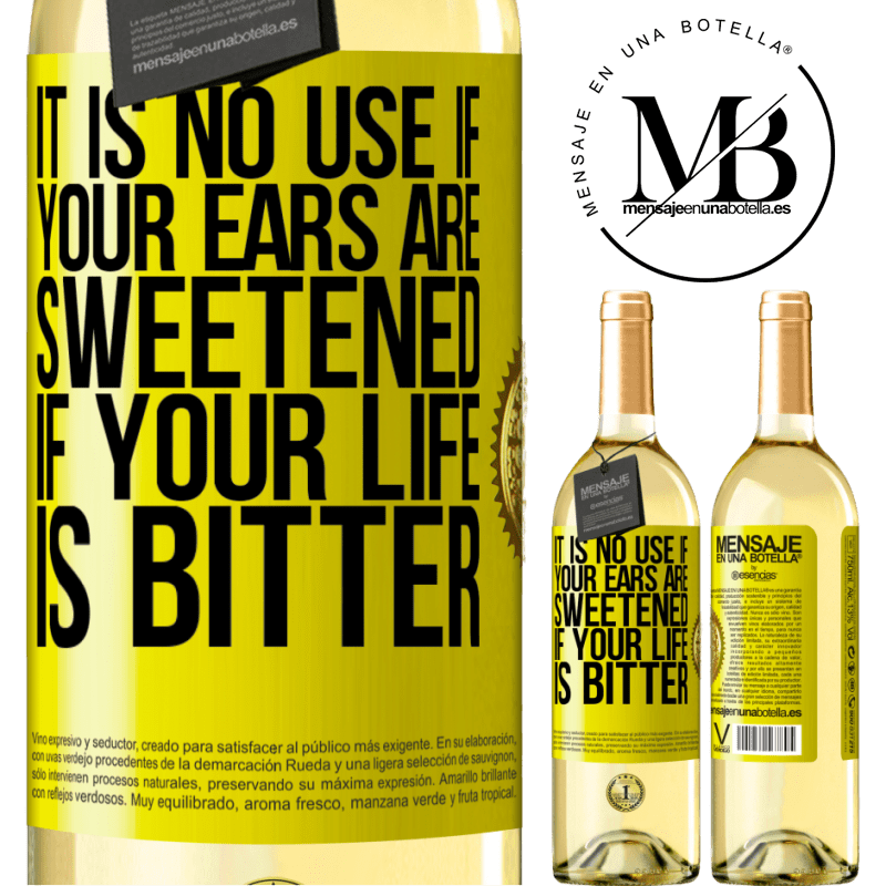 29,95 € Free Shipping | White Wine WHITE Edition It is no use if your ears are sweetened if your life is bitter Yellow Label. Customizable label Young wine Harvest 2022 Verdejo