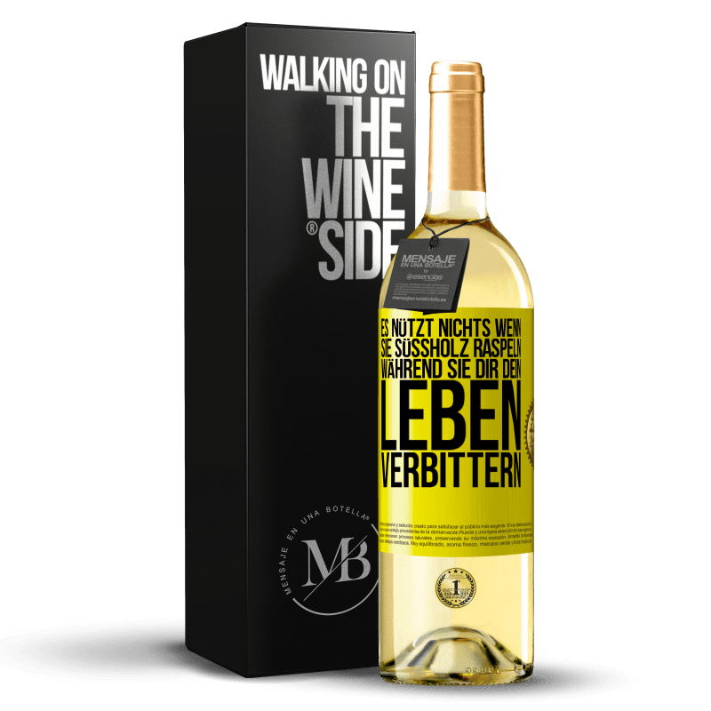 29,95 € Kostenloser Versand | Weißwein WHITE Ausgabe Es nützt nichts, wenn sie Süßholz raspeln, während sie dir dein Leben verbittern Gelbes Etikett. Anpassbares Etikett Junger Wein Ernte 2023 Verdejo