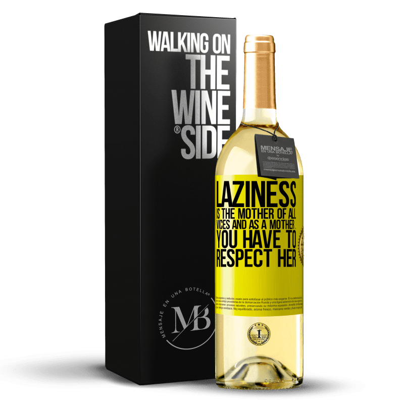 29,95 € Free Shipping | White Wine WHITE Edition Laziness is the mother of all vices and as a mother ... you have to respect her Yellow Label. Customizable label Young wine Harvest 2024 Verdejo