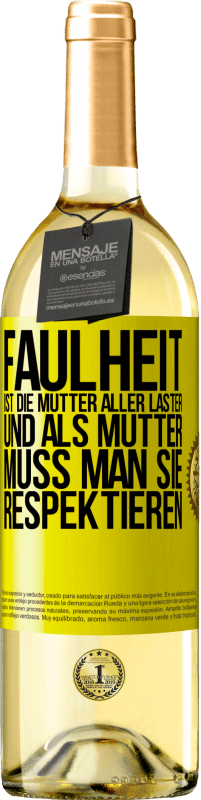 «Faulheit ist die Mutter aller Laster, und als Mutter muss man sie respektieren» WHITE Ausgabe