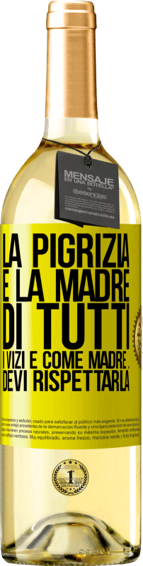 29,95 € Spedizione Gratuita | Vino bianco Edizione WHITE La pigrizia è la madre di tutti i vizi e come madre ... devi rispettarla Etichetta Gialla. Etichetta personalizzabile Vino giovane Raccogliere 2025 Verdejo