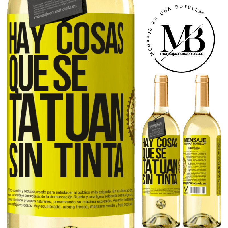 29,95 € Envoi gratuit | Vin blanc Édition WHITE Il y a des choses qui sont tatouées sans encre Étiquette Jaune. Étiquette personnalisable Vin jeune Récolte 2022 Verdejo