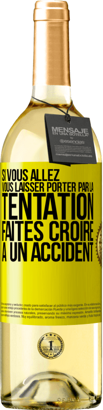 29,95 € Envoi gratuit | Vin blanc Édition WHITE Si vous allez vous laisser porter par la tentation, faites croire à un accident Étiquette Jaune. Étiquette personnalisable Vin jeune Récolte 2025 Verdejo
