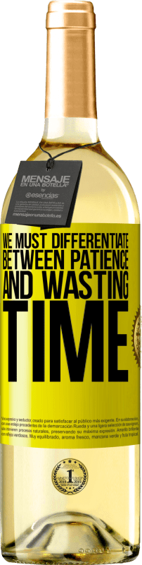 29,95 € Free Shipping | White Wine WHITE Edition We must differentiate between patience and wasting time Yellow Label. Customizable label Young wine Harvest 2025 Verdejo