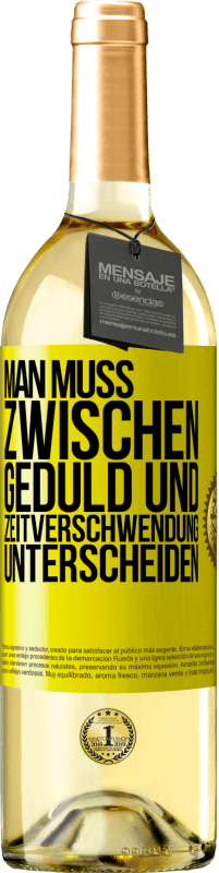 29,95 € Kostenloser Versand | Weißwein WHITE Ausgabe Man muss zwischen Geduld und Zeitverschwendung unterscheiden Gelbes Etikett. Anpassbares Etikett Junger Wein Ernte 2025 Verdejo
