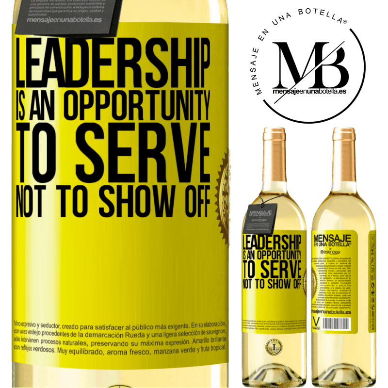 29,95 € Free Shipping | White Wine WHITE Edition Leadership is an opportunity to serve, not to show off Yellow Label. Customizable label Young wine Harvest 2022 Verdejo