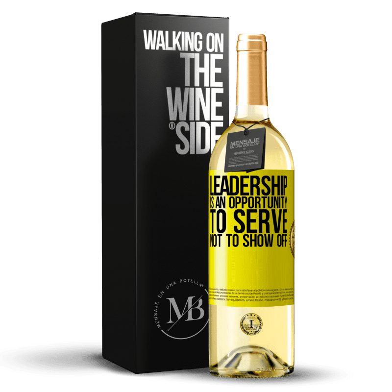 29,95 € Free Shipping | White Wine WHITE Edition Leadership is an opportunity to serve, not to show off Yellow Label. Customizable label Young wine Harvest 2024 Verdejo