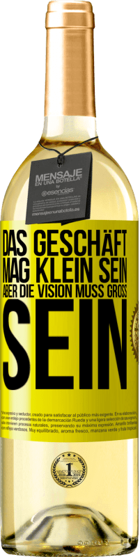 29,95 € | Weißwein WHITE Ausgabe Das Geschäft mag klein sein, aber die Vision muss groß sein Gelbes Etikett. Anpassbares Etikett Junger Wein Ernte 2024 Verdejo