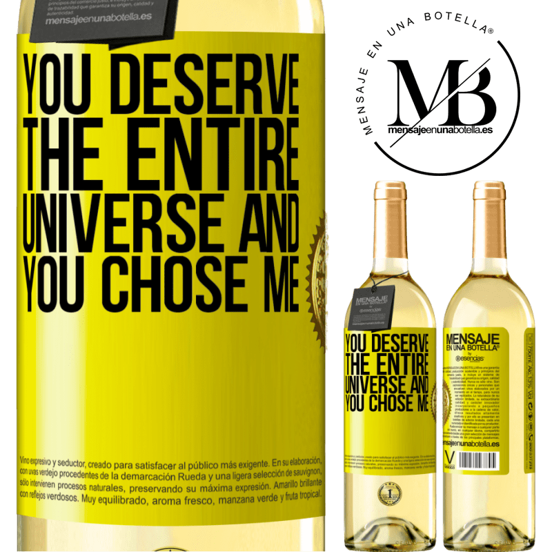 29,95 € Free Shipping | White Wine WHITE Edition You deserve the entire universe and you chose me Yellow Label. Customizable label Young wine Harvest 2022 Verdejo