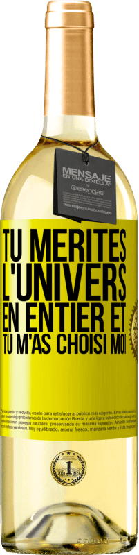 «Tu mérites l'univers en entier et tu m'as choisi moi» Édition WHITE