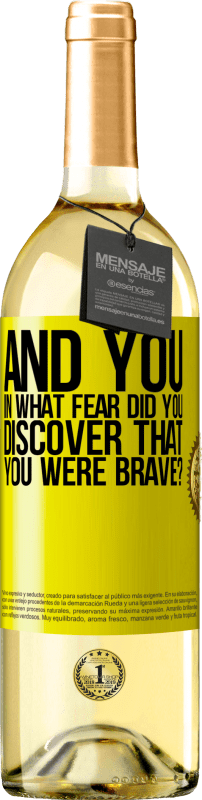 29,95 € | White Wine WHITE Edition And you, in what fear did you discover that you were brave? Yellow Label. Customizable label Young wine Harvest 2024 Verdejo