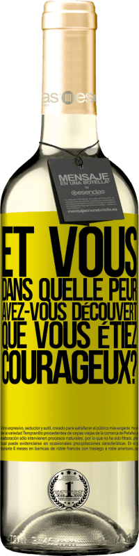29,95 € Envoi gratuit | Vin blanc Édition WHITE Et vous, dans quelle peur avez-vous découvert que vous étiez courageux? Étiquette Jaune. Étiquette personnalisable Vin jeune Récolte 2025 Verdejo