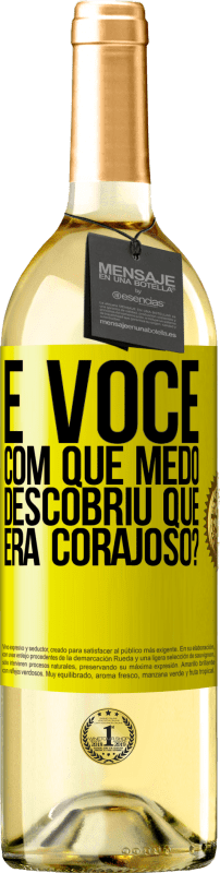 29,95 € | Vinho branco Edição WHITE E você, com que medo descobriu que era corajoso? Etiqueta Amarela. Etiqueta personalizável Vinho jovem Colheita 2024 Verdejo