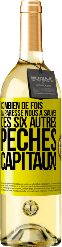 29,95 € | Vin blanc Édition WHITE Combien de fois la paresse nous a sauvés des six autres péchés capitaux! Étiquette Jaune. Étiquette personnalisable Vin jeune Récolte 2024 Verdejo