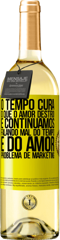 29,95 € Envio grátis | Vinho branco Edição WHITE O tempo cura o que o amor destrói. E continuamos falando mal do tempo e do amor. Problema de marketing Etiqueta Amarela. Etiqueta personalizável Vinho jovem Colheita 2025 Verdejo
