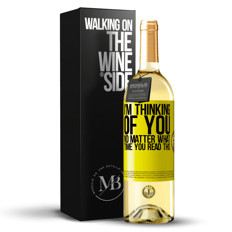 29,95 € Free Shipping | White Wine WHITE Edition I'm thinking of you ... No matter what time you read this Yellow Label. Customizable label Young wine Harvest 2025 Verdejo