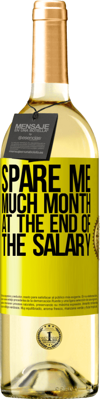 29,95 € Бесплатная доставка | Белое вино Издание WHITE У меня много осталось в конце зарплаты Желтая этикетка. Настраиваемая этикетка Молодое вино Урожай 2025 Verdejo