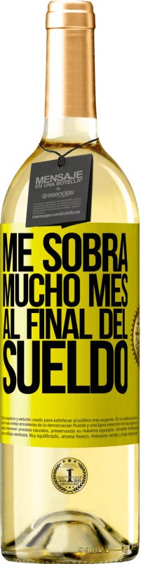 29,95 € | Vino Blanco Edición WHITE Me sobra mucho mes al final del sueldo Etiqueta Amarilla. Etiqueta personalizable Vino joven Cosecha 2024 Verdejo