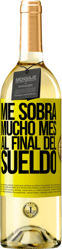 29,95 € Envío gratis | Vino Blanco Edición WHITE Me sobra mucho mes al final del sueldo Etiqueta Amarilla. Etiqueta personalizable Vino joven Cosecha 2025 Verdejo