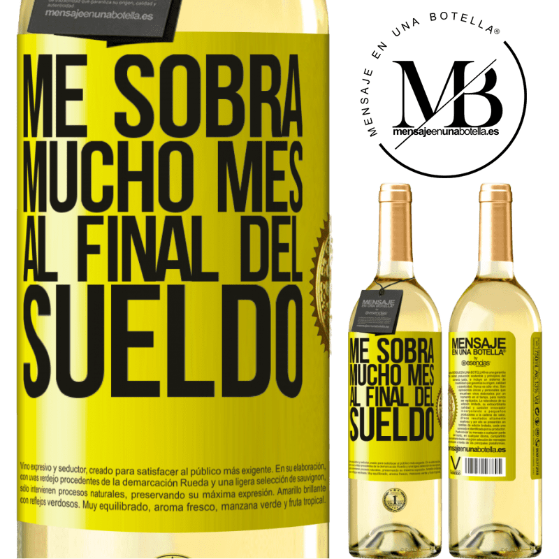 29,95 € Envío gratis | Vino Blanco Edición WHITE Me sobra mucho mes al final del sueldo Etiqueta Amarilla. Etiqueta personalizable Vino joven Cosecha 2025 Verdejo