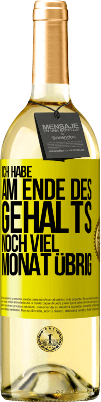 29,95 € Kostenloser Versand | Weißwein WHITE Ausgabe Ich habe am Ende des Gehalts noch viel Monat übrig Gelbes Etikett. Anpassbares Etikett Junger Wein Ernte 2025 Verdejo