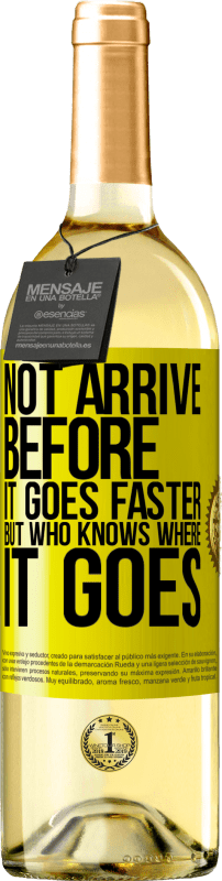 29,95 € Free Shipping | White Wine WHITE Edition Not arrive before it goes faster, but who knows where it goes Yellow Label. Customizable label Young wine Harvest 2025 Verdejo