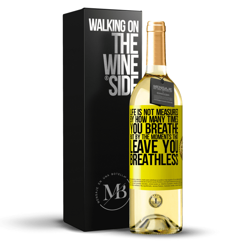 29,95 € Free Shipping | White Wine WHITE Edition Life is not measured by how many times you breathe but by the moments that leave you breathless Yellow Label. Customizable label Young wine Harvest 2023 Verdejo