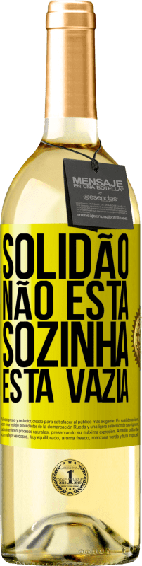 29,95 € Envio grátis | Vinho branco Edição WHITE Solidão não está sozinha, está vazia Etiqueta Amarela. Etiqueta personalizável Vinho jovem Colheita 2024 Verdejo