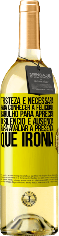 29,95 € | Vinho branco Edição WHITE Tristeza é necessária para conhecer a felicidade, barulho para apreciar o silêncio e ausência para avaliar a presença. Que Etiqueta Amarela. Etiqueta personalizável Vinho jovem Colheita 2025 Verdejo