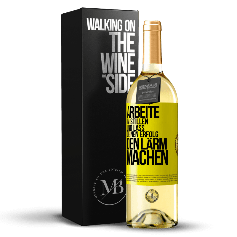 29,95 € Kostenloser Versand | Weißwein WHITE Ausgabe Arbeite im Stillen und lass deinen Erfolg den Lärm machen Gelbes Etikett. Anpassbares Etikett Junger Wein Ernte 2023 Verdejo