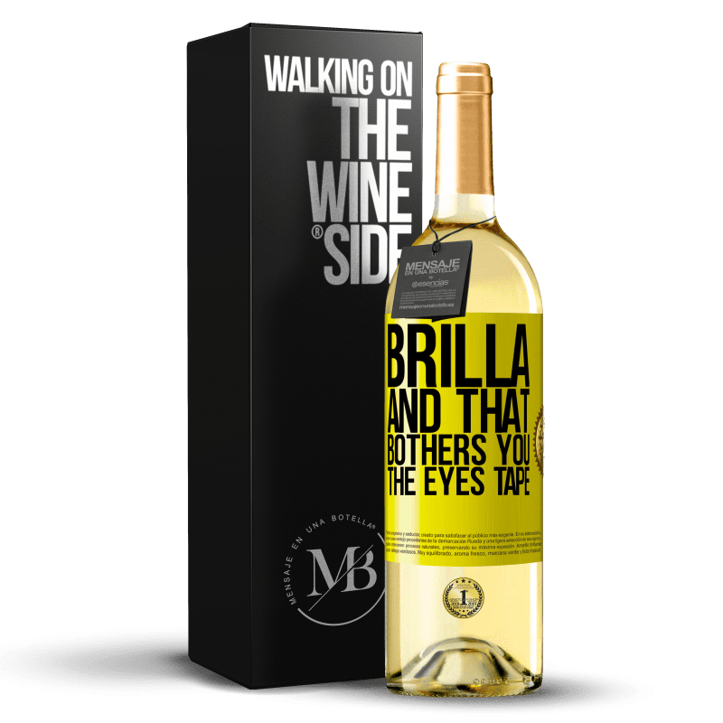29,95 € Free Shipping | White Wine WHITE Edition Brilla and that bothers you, the eyes tape Yellow Label. Customizable label Young wine Harvest 2023 Verdejo