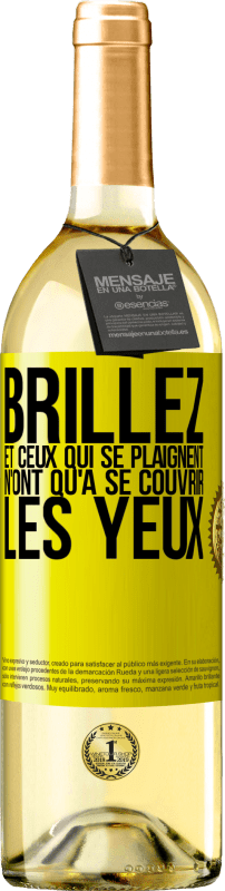 29,95 € Envoi gratuit | Vin blanc Édition WHITE Brillez et ceux qui se plaignent n'ont qu'à se couvrir les yeux Étiquette Jaune. Étiquette personnalisable Vin jeune Récolte 2025 Verdejo