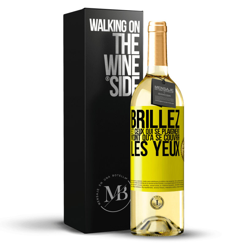29,95 € Envoi gratuit | Vin blanc Édition WHITE Brillez et ceux qui se plaignent n'ont qu'à se couvrir les yeux Étiquette Jaune. Étiquette personnalisable Vin jeune Récolte 2025 Verdejo