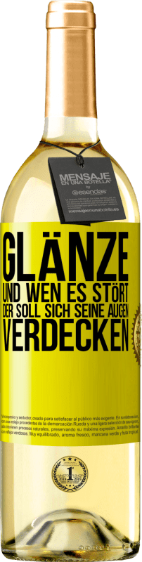 29,95 € | Weißwein WHITE Ausgabe Glänze, und wen es stört, der soll sich seine Augen verdecken Gelbes Etikett. Anpassbares Etikett Junger Wein Ernte 2023 Verdejo