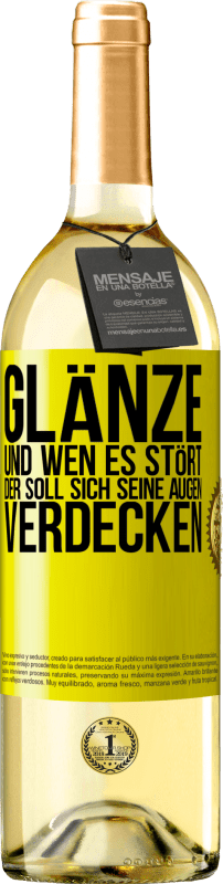 29,95 € | Weißwein WHITE Ausgabe Glänze, und wen es stört, der soll sich seine Augen verdecken Gelbes Etikett. Anpassbares Etikett Junger Wein Ernte 2024 Verdejo