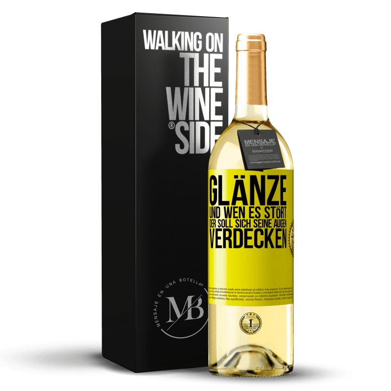 29,95 € Kostenloser Versand | Weißwein WHITE Ausgabe Glänze, und wen es stört, der soll sich seine Augen verdecken Gelbes Etikett. Anpassbares Etikett Junger Wein Ernte 2023 Verdejo