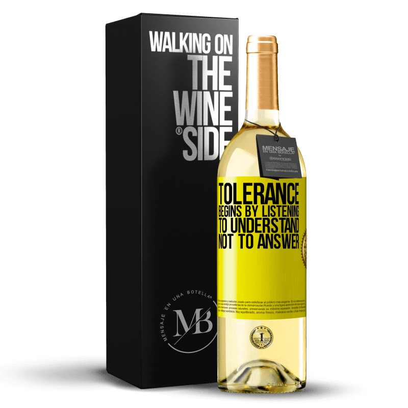 29,95 € Free Shipping | White Wine WHITE Edition Tolerance begins by listening to understand, not to answer Yellow Label. Customizable label Young wine Harvest 2023 Verdejo